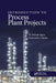 Introduction to Process Plant Projects by H. Selcuk Agca