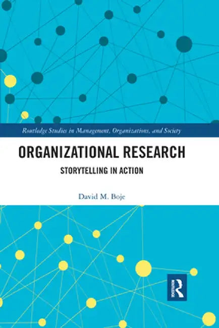 Organizational Research: Storytelling in Action by David M. Boje