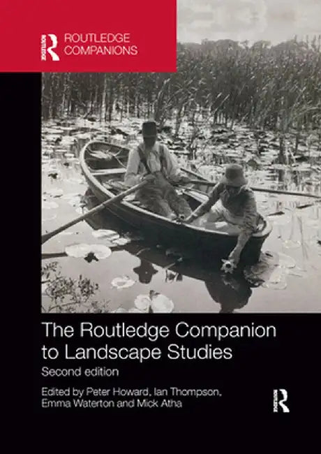 The Routledge Companion to Landscape Studies by Peter Howard