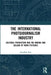 The International Photojournalism Industry: Cultural Production and the Making and Selling of News Pictures by Jonathan Ilan