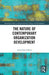 The Nature of Contemporary Organization Development by Anne Clare Gillon
