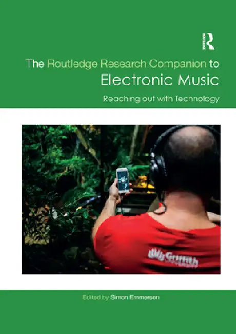 The Routledge Research Companion to Electronic Music: Reaching Out with Technology by Simon Emmerson