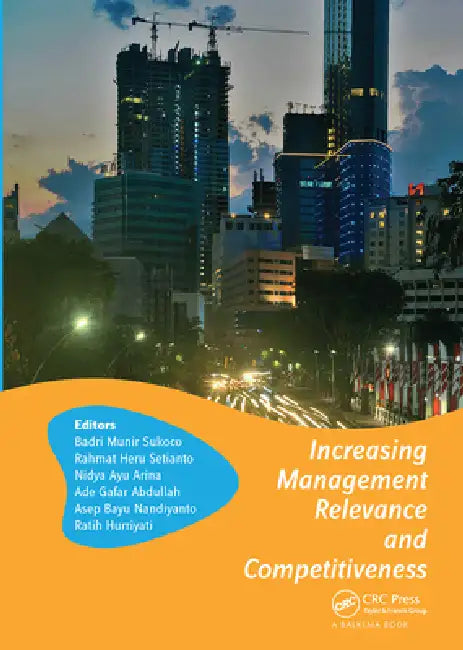 Increasing Management Relevance and Competitiveness: Proceedings of the 2nd Global Conference on Business, Management and Entrepreneurship (Gc-Bme 2017), August 9, 2017, Universitas Airlangga, Surabaya, Indonesia by Badri Munir Sukoco