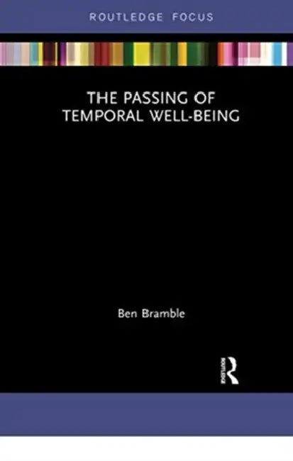 The Passing of Temporal Well-Being by Bramble Ben