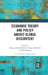 Economic Theory and Policy Amidst Global Discontent by Ananya Ghosh Dastidar
