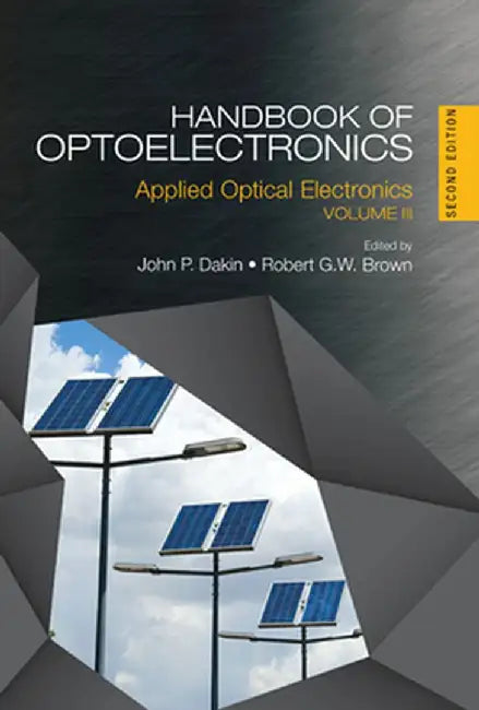 Handbook of Optoelectronics: Applied Optical Electronics (Volume Three) by John P. Dakin