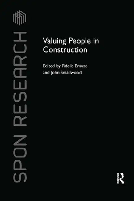 Valuing People in Construction by Fidelis Emuze