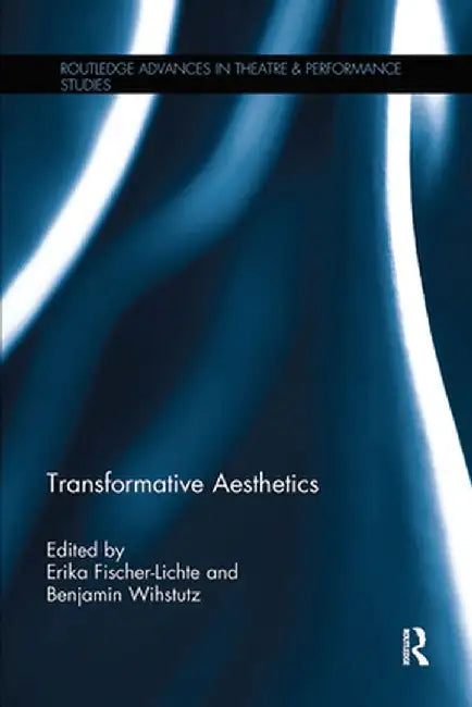 Transformative Aesthetics by Erika Fischer-Lichte