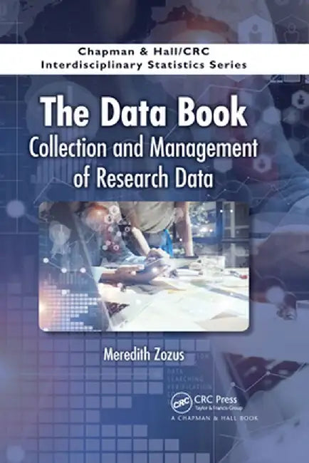 The Data Book: Collection and Management of Research Data by Meredith Zozus