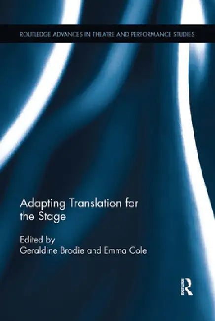 Adapting Translation for the Stage by Geraldine Brodie