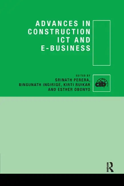 Advances in Construction ICT and E-Business by Srinath Perera
