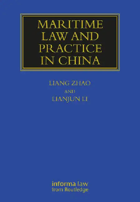 Maritime Law and Practice in China by Zhao Liang