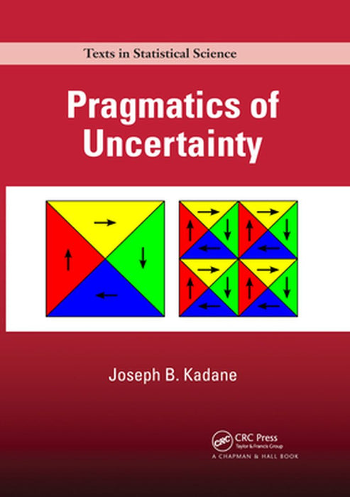 Pragmatics of Uncertainty by Joseph B. Kadane