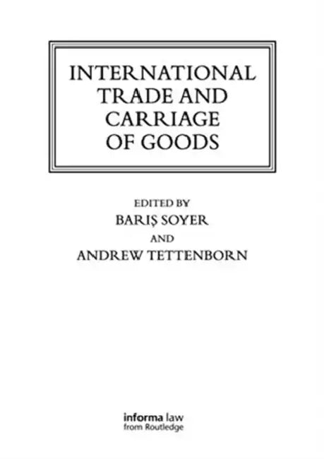 International Trade and Carriage of Goods by Soyer Baris