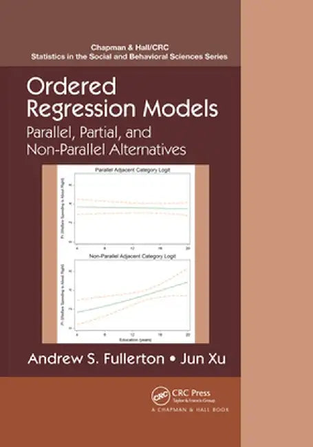 Ordered Regression Models: Parallel, Partial, and Non-Parallel Alternatives by Andrew S. Fullerton