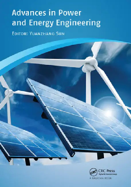 Advances in Power and Energy Engineering: Proceedings of the 8th Asia-Pacific Power and Energy Engineering Conference, Suzhou, China, April 15-17, 2016 by Yuanzhang Sun