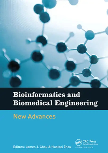 Bioinformatics and Biomedical Engineering: New Advances: Proceedings of the 9th International Conference on Bioinformatics and Biomedical Engineering by James Chou