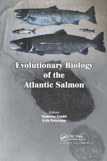 Evolutionary Biology of the Atlantic Salmon by Tomislav Vladic