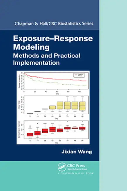 Exposure-Response Modeling: Methods and Practical Implementation by Jixian Wang