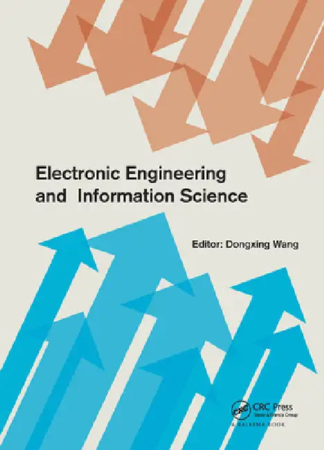 Electronic Engineering and Information Science: Proceedings of the International Conference of Electronic Engineering and Information Science 2015 (ICEEIS 2015), January 17-18, 2015, Harbin, China by Dongxing Wang