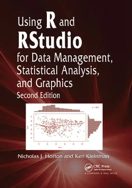 Using R and Rstudio for Data Management, Statistical Analysis, and Graphics by Nicholas J. Horton