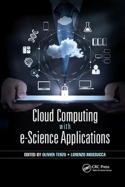 Cloud Computing with E-Science Applications by Olivier Terzo