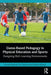 Game-Based Pedagogy in Physical Education and Sports: Designing Rich Learning Environments by Jeroen Koekoek
