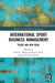 International Sport Business Management: Issues and New Ideas by Zhang James J.