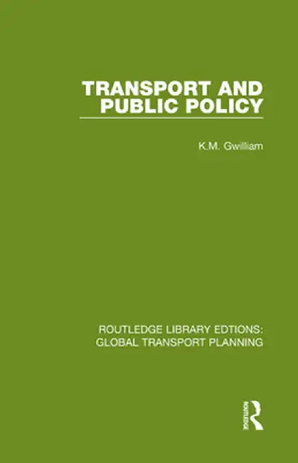 Transport and Public Policy by K.M. Gwilliam