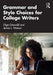 Grammar and Style Choices for College Writers by Olga Griswold, Jennie L. Watson
