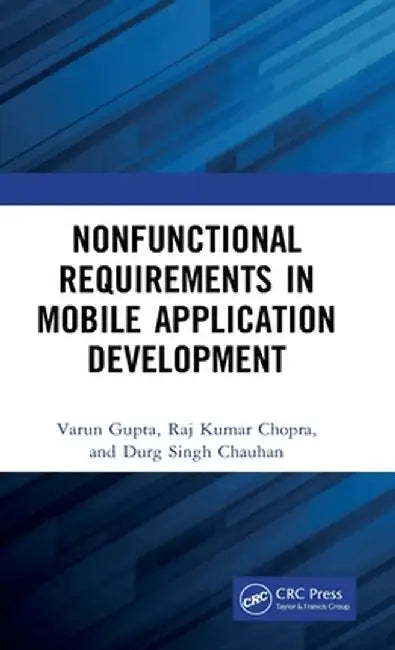 Nonfunctional Requirements in Mobile Application Development by Varun Gupta