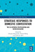 Strategic Responses to Domestic Contestation: The EU Between Politicisation and Depoliticisation by Bressanelli Edoardo