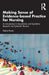 Making Sense of Evidence-based Practice for Nursing: An Introduction to Quantitative and Qualitative Research and Systematic Reviews by Evans