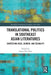 Translational Politics in Southeast Asian Literatures: Contesting Race, Gender, and Sexuality by Grace V. S. Chin