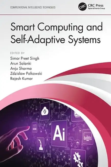 Smart Computing and Self-Adaptive Systems by Simar Preet Singh