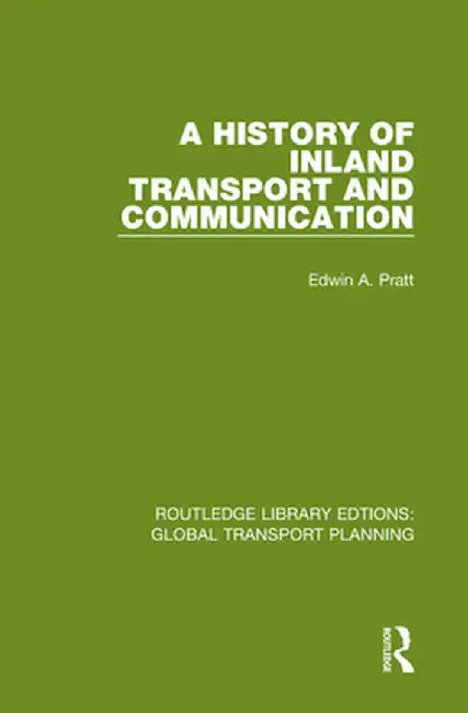 A History of Inland Transport and Communication by Edwin A. Pratt