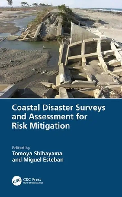 Coastal Disaster Surveys and Assessment for Risk Mitigation by Tomoya Shibayama