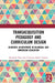 Academic Achievement in Bilingual and Immersion Education: Transacquisition Pedagogy and Curriculum Design by Elizabeth Rata