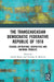 The Transcaucasian Democratic Federative Republic of 1918: Federal Aspirations, Geopolitics and National Projects by Brisku Adrian