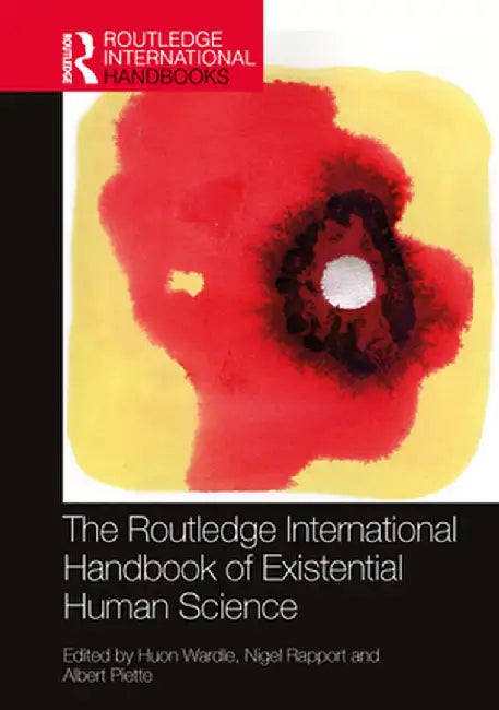 The Routledge International Handbook of Existential Human Science by Huon Wardle