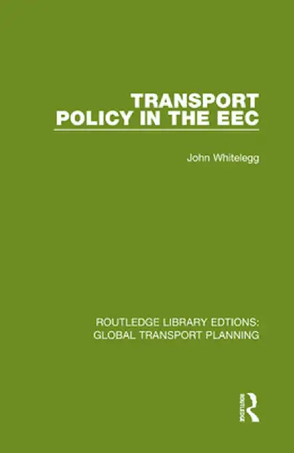 Transport Policy in the EEC by John Whitelegg
