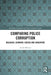 Comparing Police Corruption: Bulgaria, Germany, Russia and Singapore by Leslie Holmes