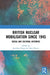 British Nuclear Mobilisation Since 1945: Social and Cultural Histories by Hogg Jonathan
