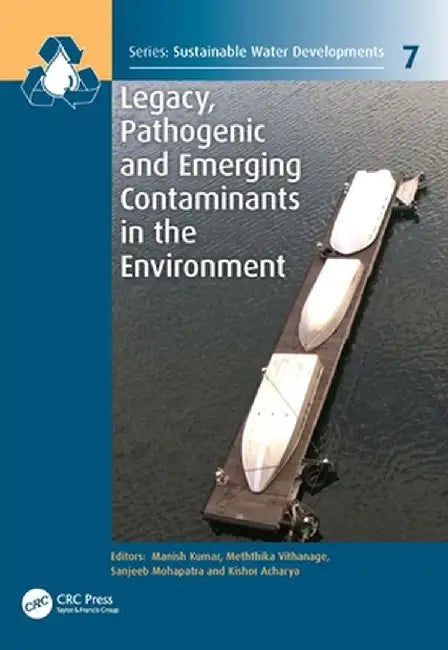 Legacy, Pathogenic and Emerging Contaminants in the Environment by Manish Kumar
