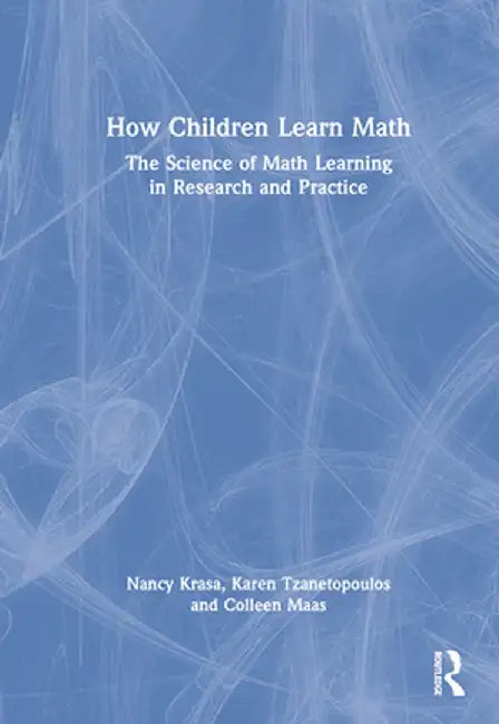 How Children Learn Math: The Science of Math Learning in Research and Practice by Nancy Krasa