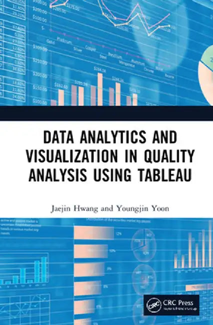 Data Analytics and Visualization in Quality Analysis Using Tableau by Jaejin Hwang