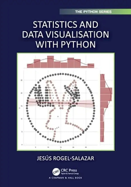 Statistics and Data Visualisation with Python by Jesus Rogel-Salazar