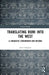 Translating Rumi Into the West: A Linguistic Conundrum and Beyond by Amir Sedaghat