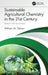 Sustainable Agricultural Chemistry in the 21st Century by Nelson, William M.