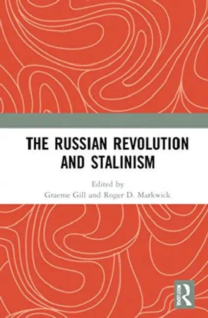 The Russian Revolution and Stalinism by Gill Graeme